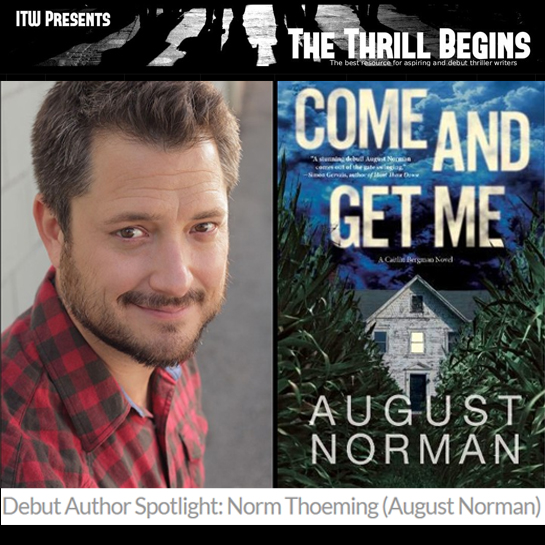 Author Gwen Florio interviews August Norman about COME AND GET ME: A Caitlin Bergman Novel for the Thrill Begins.