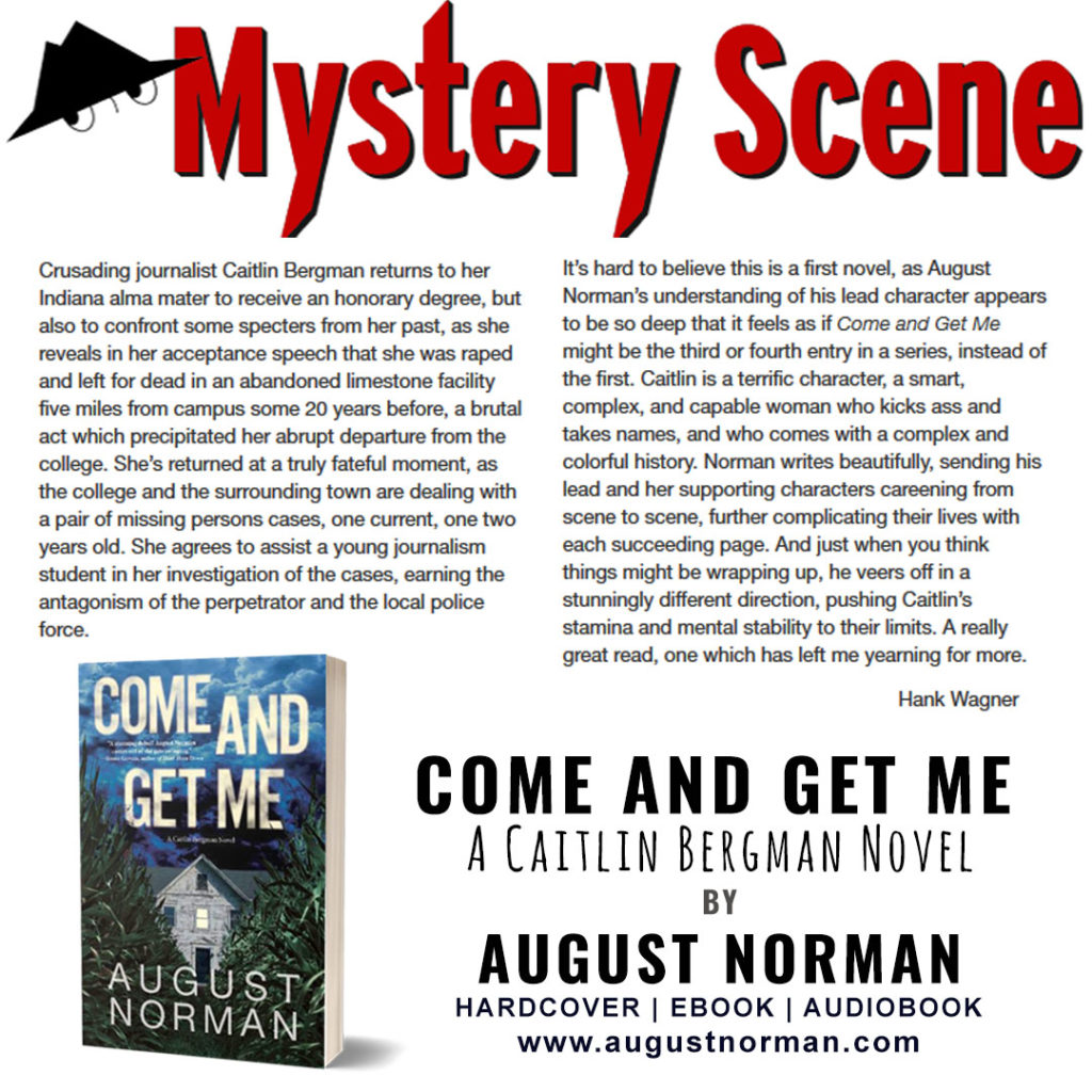 Hank Wagner from Mystery Scene Magazine reviews thriller author August Norman's debut Come and Get Me: A Caitlin Bergman Novel