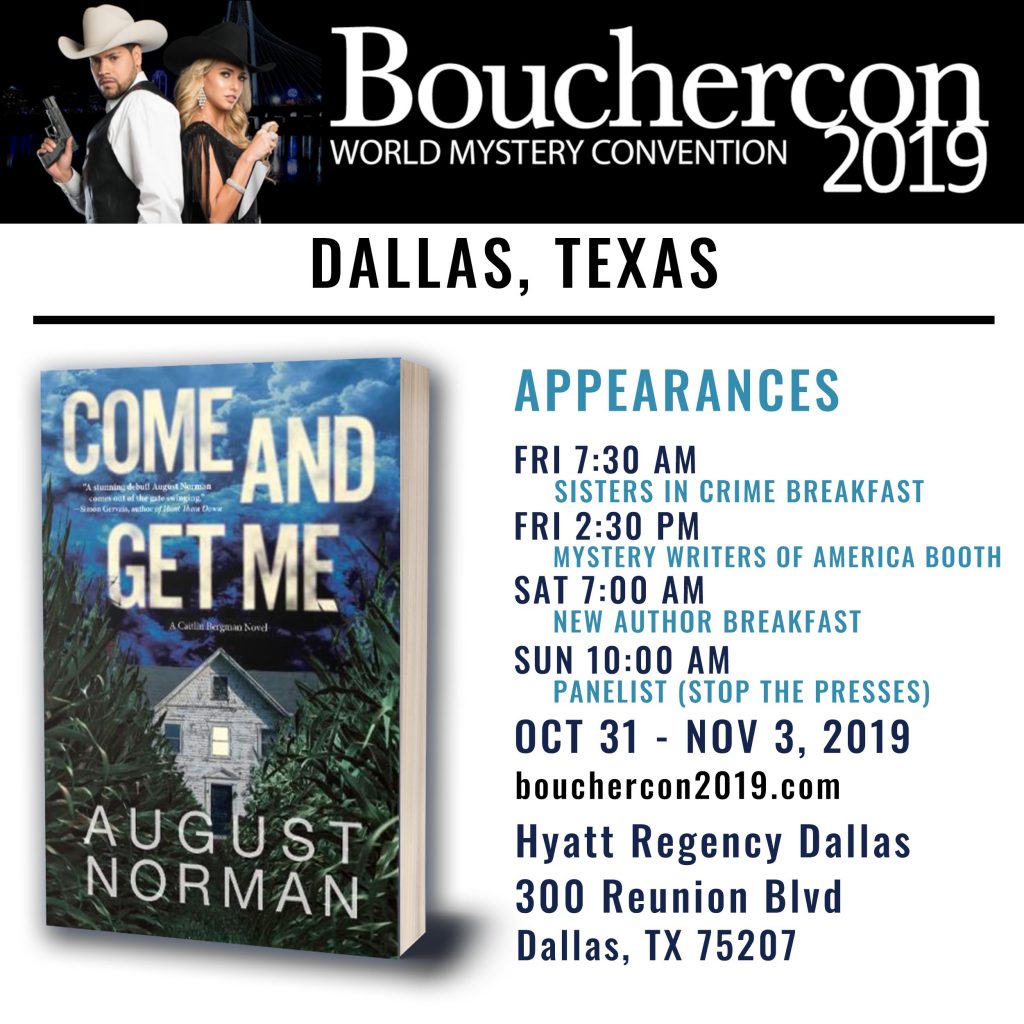 Thriller author August Norman will appear at Bouchercon 2019 -- America's largest crime fiction festival -- in Dallas, TX, October 31-November 3.