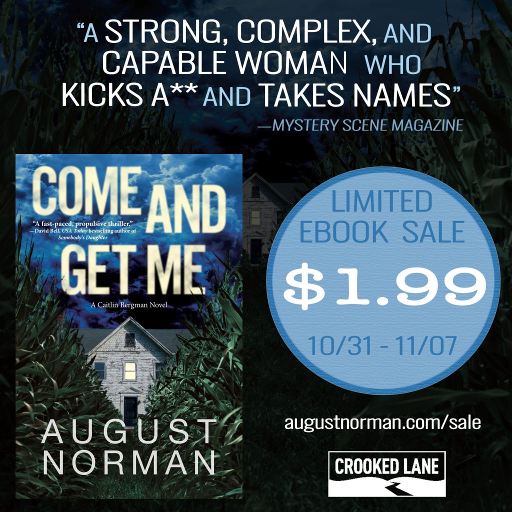 The Ebook version of Come and Get Me by August Norman will be available for $1.99 from October 31 to November 7, 2019